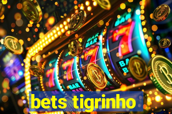 bets tigrinho